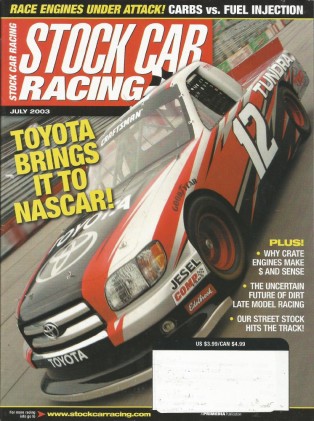STOCK CAR RACING 2003 JULY - TOYOTA, BILL ELLIOTT, CRATE ENGINES, COOLING